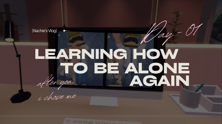 Learning How To Be Alone Again