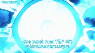 One punch man TẬP 156-GIẢI PHÓNG NĂNG LƯỢNG