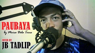 Paubaya || Male Cover by JB Tadlip