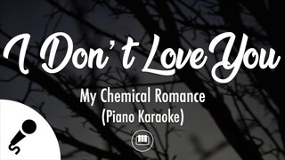 I Don't Love You - My Chemical Romance (Piano Karaoke)