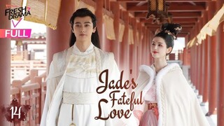 Jades Fatefull Love Episode 14 Eng. Sub