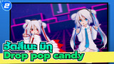 ฮัตสึเนะ มิกุ
MMD/KKVMD/ทดสอบ โมเดล
Drop pop candyจาก 2 มิกุน้อยสีขาว_2