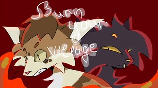 {Burn your village} {Short Leafpool Pmv} (Au?)