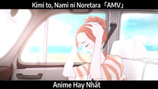 Kimi no Suizou wo Tabetai「AMV」- Thiên đường có một thiên thần khác | Hay Nhất