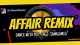DANCE WITH YOU • LAGI • SAMALAMIG (AFFAIR REMIX 2021) - DJ Dand Remix