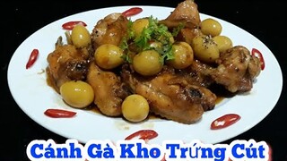 Cách làm Cánh Gà Kho Trứng Cút | lạ Miệng cho bữa Cơm gia đình thêm Hạnh Phúc