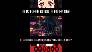 HA RAJA IBLIS MENEMUI IBLIS CANTIK NAN KUAT? TETAP CANTIKAN NEZUKO DONG!!