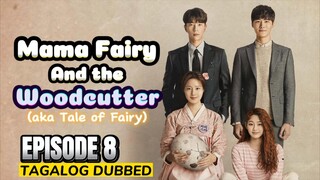 Mama Fairy and the Woodcutter Episode 8 Tagalog