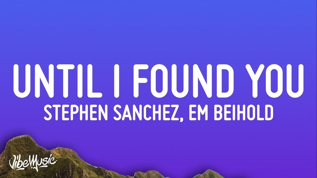 Stephen Sanchez – Until I Found You Lyrics