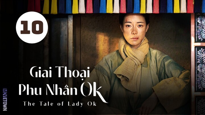 Tập 10| Giai Thoại Phu Nhân Ok - The Tale of Lady Ok (Choo Young Woo, Im Ji Yeon, Kim Jae Won,...).