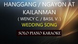 HANGGANG / NGAYON AT KAILANMAN ( WENCY C. / BASIL V. ) PH KARAOKE PIANO by REQUEST (COVER_CY)