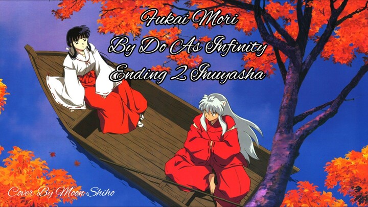 (Inuyasha) Fukai Mori By Do As Infinity