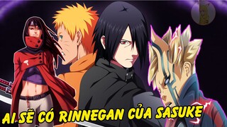 Ai Sẽ Cấy Ghép Con Mắt Rinnegan Của Sasuke - Là Sarada Hoặc Boruto Hay Là Ninja Nào ?