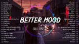 better mood- chill vibes 🥰🥰🥰