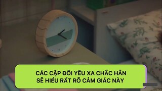 [THƯ KÝ KIM SAO THẾ] Các cặp đôi yêu xa chắc chắn sẽ hiểu cảm giác này