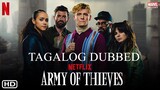 Army Of Thieves 2021 Tagalog Dubbed