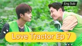 [Eng] Love.Tractor Ep 7