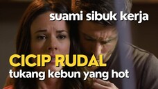 NIKMATNYA RUDAL TUKANG KEBUNKU - ALUR FILM COCOK TANAM