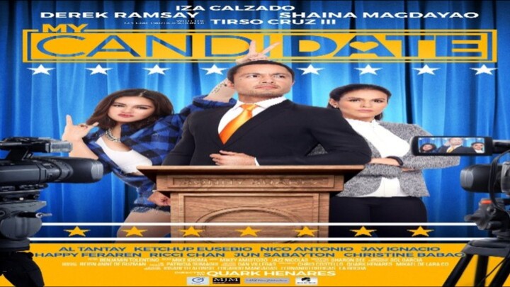 DEREK RAMSAY, IZA CALZADO & SHAINA MAGDAYAO | MY CANDIDATE (2016) FULL MOVIE