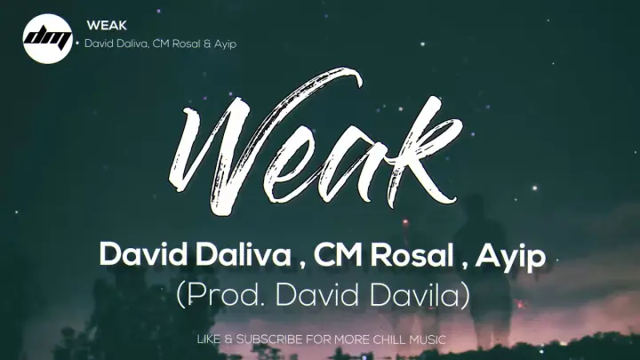 CM Rosal, Ayip - Weak (Lyric video) | Prod. David Daliva
