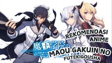 REKOMENDASI ANIME  MAOU GAKUIN