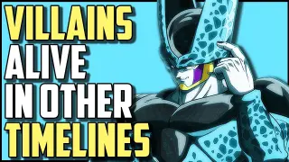 Dragon Ball Villains STILL ALIVE In Other Timelines