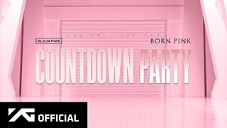 BLACKPINK-'BORN PINK' countdown party replay