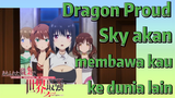 Dragon Proud Sky akan membawa kau ke dunia lain (Arifureta Shokugyou de Sekai Saikyou 2)