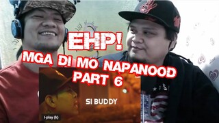 MGA DI MO NAPANOOD PART 6 REACTION VIDEO