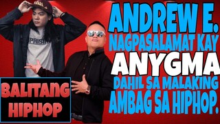 ANDREW E. NAGPASALAMAT KAY ANYGMA SA MALAKING AMBAG SA HIPHOP