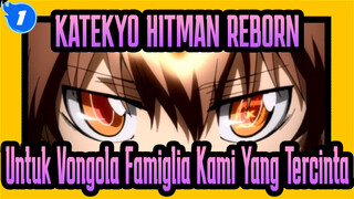 KATEKYO HITMAN REBORN!
Untuk Vongola Famiglia Kami Yang Tercinta_1