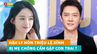 Hậu ly hôn Triệu Lệ Dĩnh bị mẹ chồng cấm không cho gặp con trai?|Hóng Cbiz