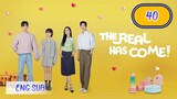 🇰🇷 THE REAL HAS COME! EPISODE 40 KDRAMA ENG SUB