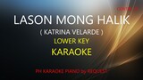 LASON MONG HALIK ( LOWER KEY ) ( KATRINA VELARDE ) PH KARAOKE PIANO by REQUEST (COVER_CY)