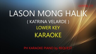 LASON MONG HALIK ( LOWER KEY ) ( KATRINA VELARDE ) PH KARAOKE PIANO by REQUEST (COVER_CY)