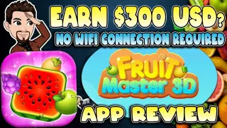 EARN $300 USD? NO WIFI CONNEDTION REQUIRED? | FRUIT MASTER 3D APP REVIEW