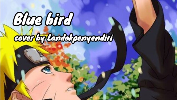 Blue bird - Cover by Landakpenyendiri