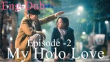 My Holo Love Episode- 2 (English Dubbed) Eng-Sub #PJKdrama #2023 #Korean Series