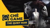 THE QUIET MAN | Chê Game