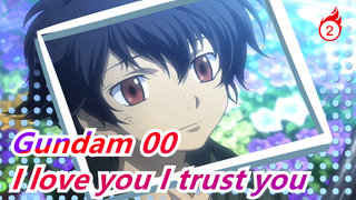 [Gundam 00 ] I love you I trust you_2