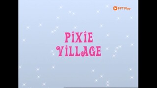 [FPT Play] Công Chúa Phép Thuật - Phần 2 Tập 20 - Ngôi làng Pixie