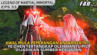 YE CHEN TERTANGKAP OLEH HANTU PIL DAN INGIN DIJADIKAN PIL TERHEBAT !! -ALUR LEGEND OF XIANWU EPS 33