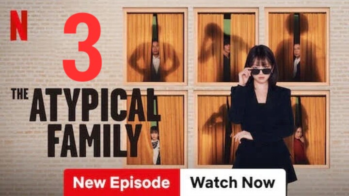 THE ATYPICAL FAMILY EPISODE 3 (ENG SUB)