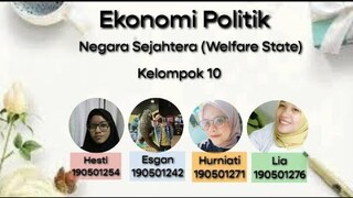 Ekonomi Politik || Negara Sejahtera (Welfare State) || Kelompok 10