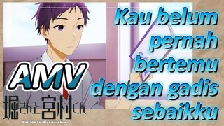 Hori san to Miyamura kun, AMV | Kau belum pernah bertemu dengan gadis sebaikku