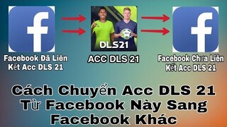 DLS 21 | Cách Chuyển Acc DLS 21 Từ Tài Khoản Facebook Này Sang Tài Khoản Facebook Khác !!!