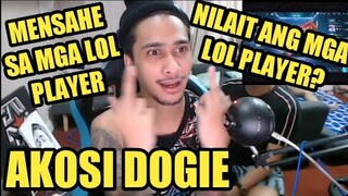 MENSAHE NI DOGIE SA MGA LOL PLAYER SA KANYANG LIVE STREAM