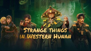 Strange Case in Western Hunan 2023