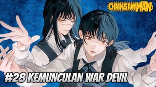 CHAINSAW MAN EPISODE 28 || KEMUNCULAN WAR DEVIL YANG MENGINCAR CHAINSAW MAN