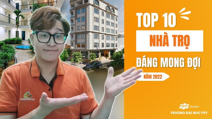REVIEW TOP 10 NHÀ TRỌ ĐÁNG MONG ĐỢI NHẤT NĂM 2022